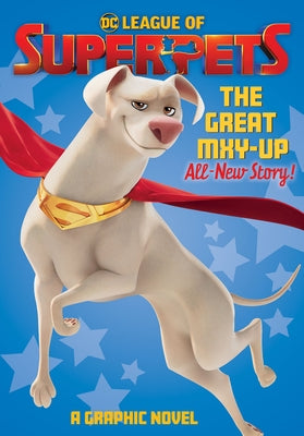 DC League of Super-Pets: The Great Mxy-Up by Corson, Heath
