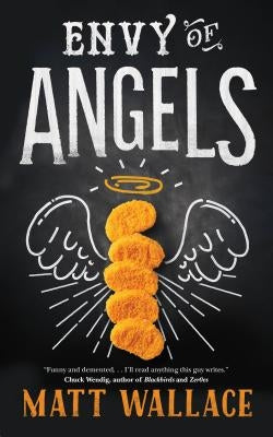 Envy of Angels by Wallace, Matt
