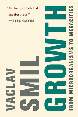 Growth: From Microorganisms to Megacities by Smil, Vaclav