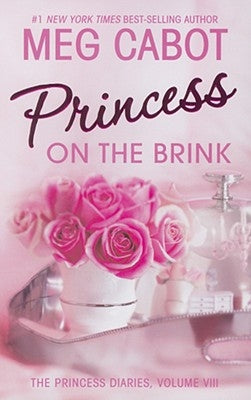 The Princess Diaries, Volume VIII: Princess on the Brink by Cabot, Meg