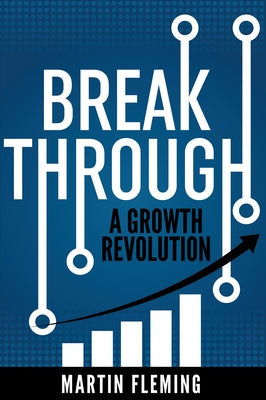 Breakthrough: A Growth Revolution by Fleming, Martin