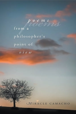 Poems from a Philosopher's Point of View by Camacho, Miracle