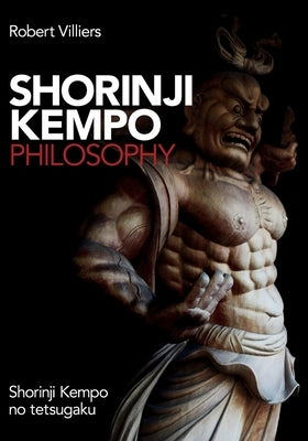 Shorinji Kempo Philosophy: Shorinji Kempo No Tetsugaku by Villiers, Robert