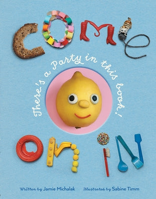 Come on in: There's a Party in This Book! by Michalak, Jamie