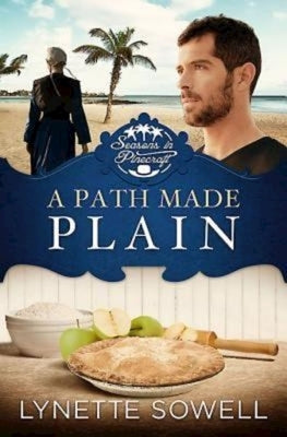 A Path Made Plain: Seasons in Pinecraft - Book 2 by Sowell, Lynette