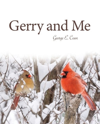 Gerry and Me by Coon, George E.