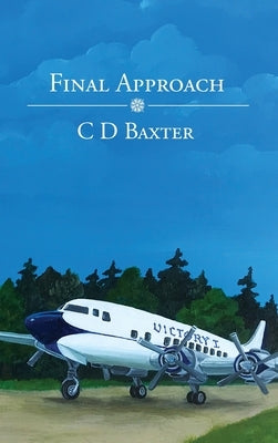 Final Approach by Baxter, C. D.