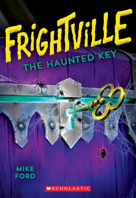 The Haunted Key (Frightville #3), Volume 3 by Ford, Mike