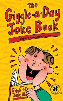The Giggle-A-Day Joke Book by The Child of Achievement(tm) Awards