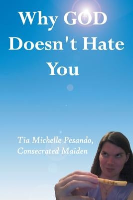 Why God Doesn't Hate You by Pesando, Tia Michelle