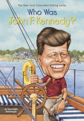 Who Was John F. Kennedy? by McDonough, Yona Zeldis