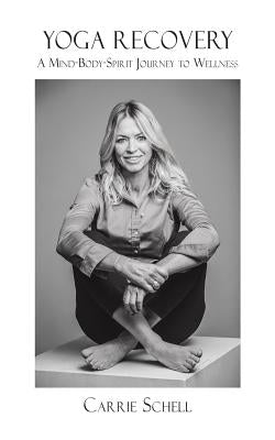 Yoga Recovery by Schell, Carrie