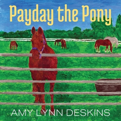 Payday the Pony by Deskins, Amy Lynn