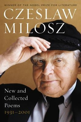 New and Collected Poems 1931-2001 by Milosz, Czeslaw