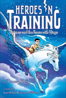 Hermes and the Horse with Wings, Volume 13 by Holub, Joan