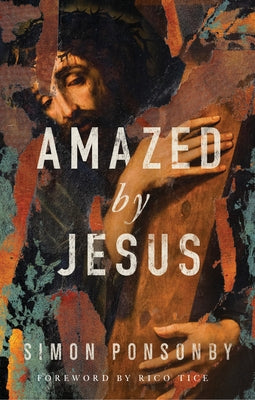 Amazed by Jesus by Ponsonby, Simon