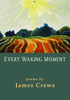 Every Waking Moment by Crews, James