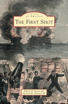 First Shot by Rosen, Robert N.