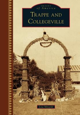 Trappe and Collegeville by Minardi, Lisa