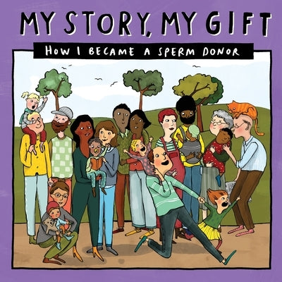 My Story, My Gift (28): HOW I BECAME A SPERM DONOR (Known recipient) by Donor Conception Network