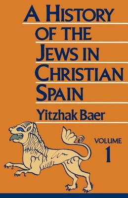 From the Age of Reconquest to the Fourteenth Century by Baer, Yitzhak