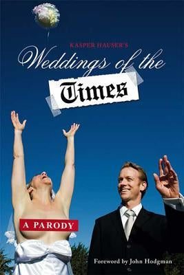 Weddings of the Times: A Parody by Klein, Dan
