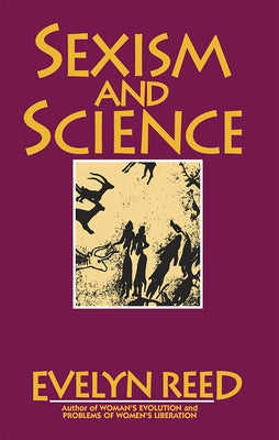Sexism and Science by Reed, Evelyn