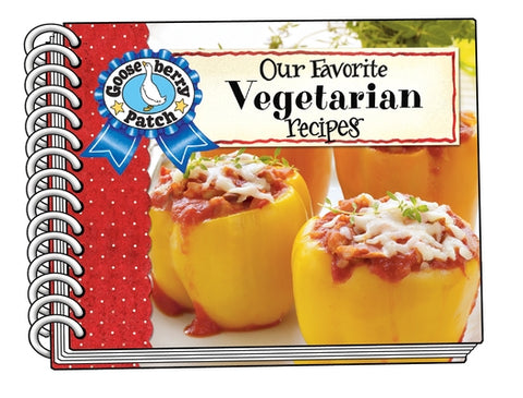 Our Favorite Vegetarian Recipes by Gooseberry Patch