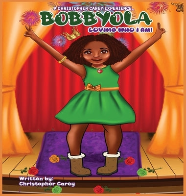 Bobbyola Loving Who I Am! New by Carey, Christopher