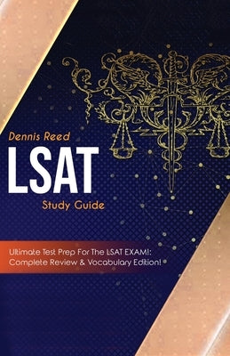LSAT Study Guide!: Ultimate Test Prep for the LSAT Exam: Complete Review & Vocabulary Edition! by Reed, Dennis