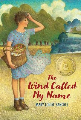 The Wind Called My Name by Sanchez, Mary Louise