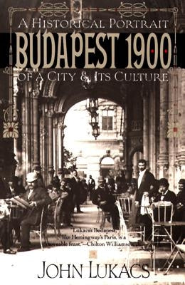 Budapest 1900 by Lukacs, John