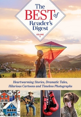 Best of Reader's Digest, Volume 4: Heartwarming Stories, Dramatic Tales, Hilarious Cartoons, and Timeless Photographs by Readers Digest