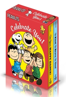 Celebrate You!: Do Your Happy Dance!; Be Kind, Be Brave, Be You! by Schulz, Charles M.