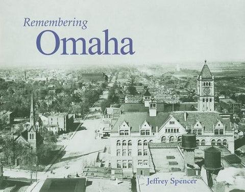 Remembering Omaha by Spencer, Jeffrey