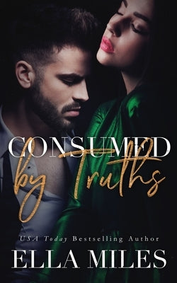 Consumed by Truths by Miles, Ella