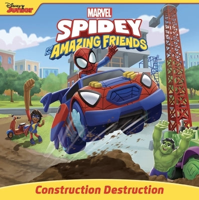 Spidey and His Amazing Friends Construction Destruction by Disney Books