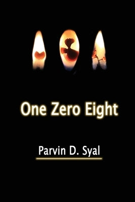 One Zero Eight by Syal, Parvin D.