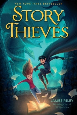Story Thieves, Volume 1 by Riley, James