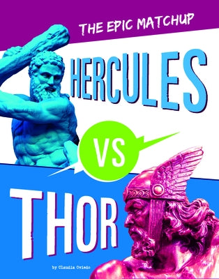 Hercules vs. Thor: The Epic Matchup by Oviedo, Claudia