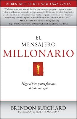 El Mensajero Millonario: Haga El Bien Y Una Fortuna Dando Consejos by Burchard, Brendon