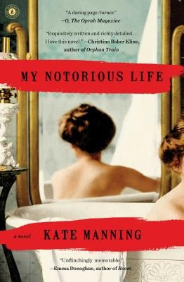 My Notorious Life by Manning, Kate