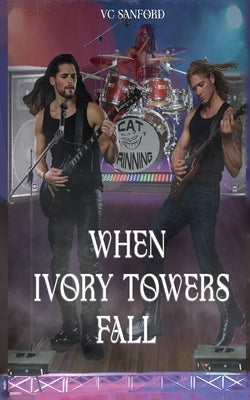 When Ivory Towers Fall by Sanford, V. C.