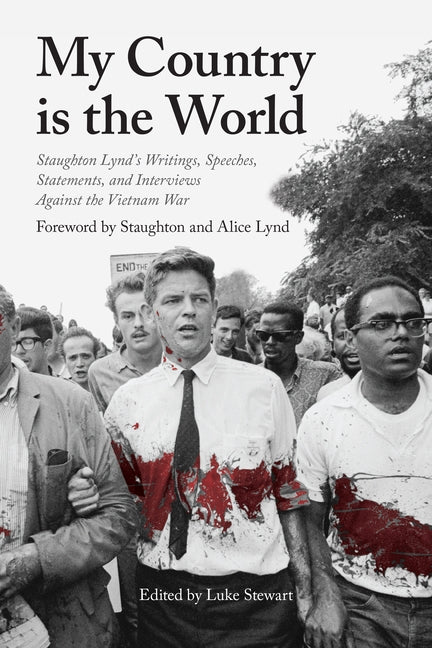 My Country Is the World: Writings, Speeches, Statements, and Interviews Against the Vietnam War by Stewart, Luke