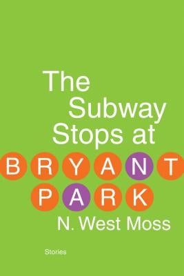 The Subway Stops at Bryant Park by Moss, N. West