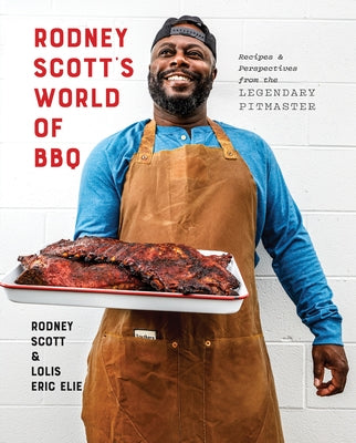 Rodney Scott's World of BBQ: Every Day Is a Good Day by Scott, Rodney