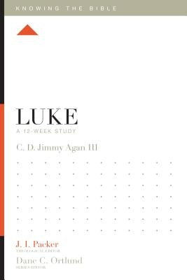 Luke: A 12-Week Study by Agan III, C. D.