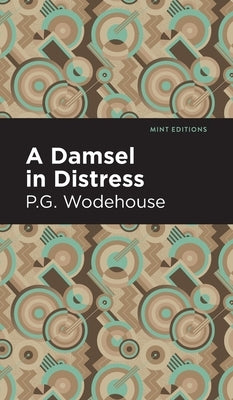 Damsel in Distress by Wodehouse, P. G.