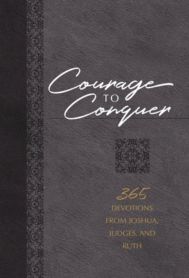 Courage to Conquer: 365 Devotions from Joshua, Judges, and Ruth by Simmons, Brian