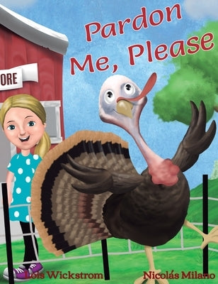 Pardon Me, Please by Wickstrom, Lois